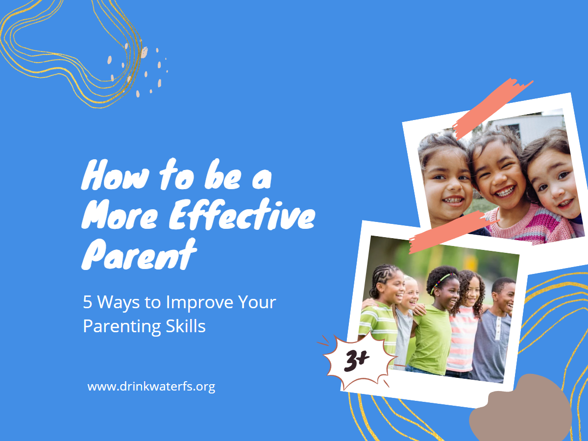 5 Ways to Improve Your Parenting Skills